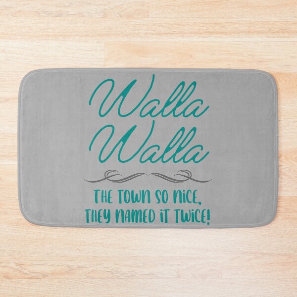 Item preview, Walla Walla, The Town So Nice They Named It Twice Design designed and sold by Constant Readers.