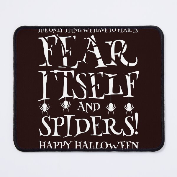 Item preview, The only thing we have to fear is fear itself and spiders! Happy Halloween! designed and sold by Capiral Bucketlist.