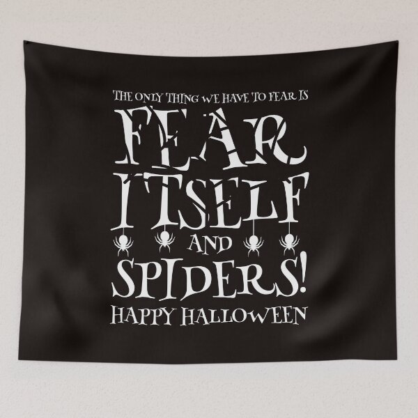 Item preview, The only thing we have to fear is fear itself and spiders! Happy Halloween! designed and sold by Capiral Bucketlist.