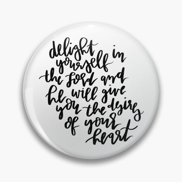 Item preview, delight yourself in the lord and he will give you the desires of your heart designed and sold by ⋒ andie  noel.