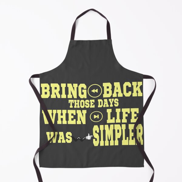 Item preview, Bring back those days when life was simpler designed and sold by MediTees.