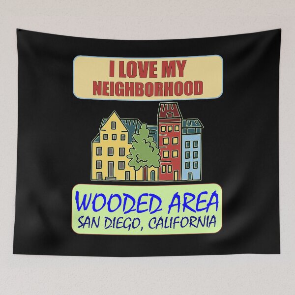 Item preview, I Love My Neighborhood Wooded Area San Diego - Community Pride designed and sold by artfulnotebook.