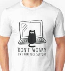 I'm from tech support Unisex T-Shirt