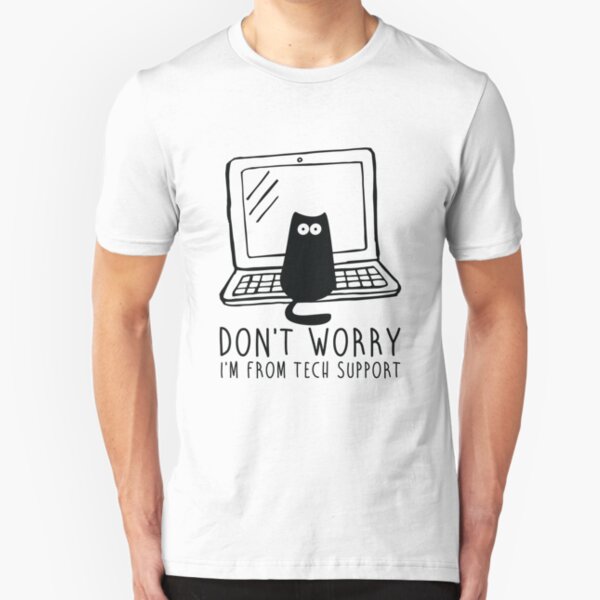 I'm from tech support Slim Fit T-Shirt