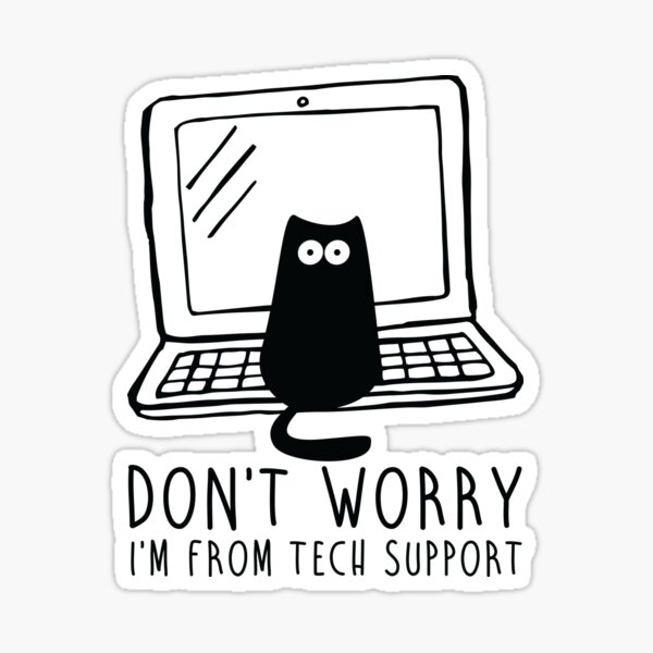 I'm from tech support Sticker