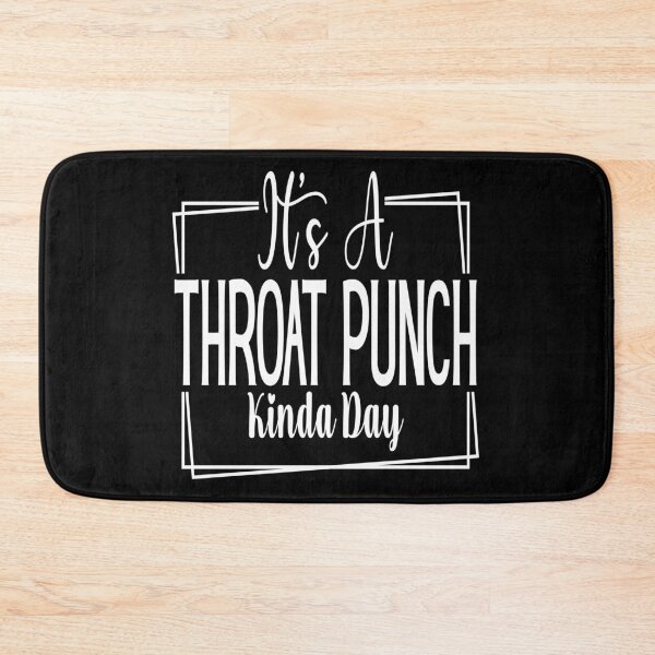Item preview, It's a throat punch kinda day designed and sold by pnkpopcorn.