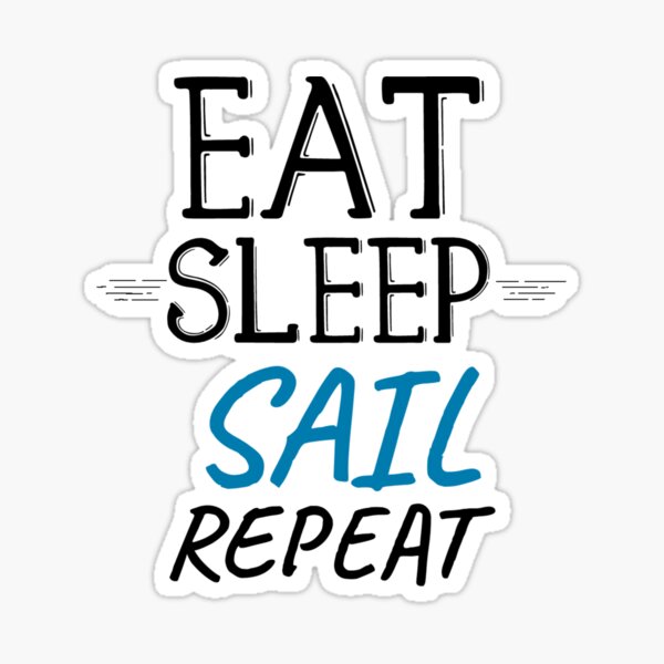 Item preview, Sailing Slogan. Eat Sleep Sail Repeat. Sailing.  designed and sold by Tadias Said.