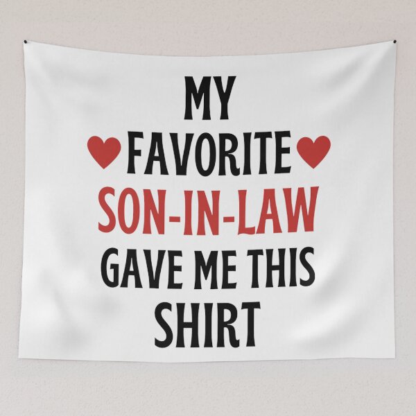 Item preview, My Favorite Son-In-Law Gave Me This Shirt Funny Sayings Lovers  designed and sold by chetan786.