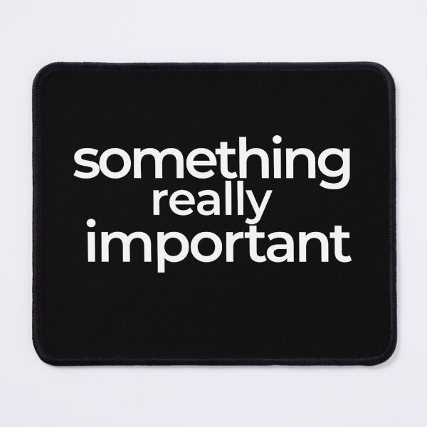 Item preview, Something Really Important designed and sold by araeesha0315.