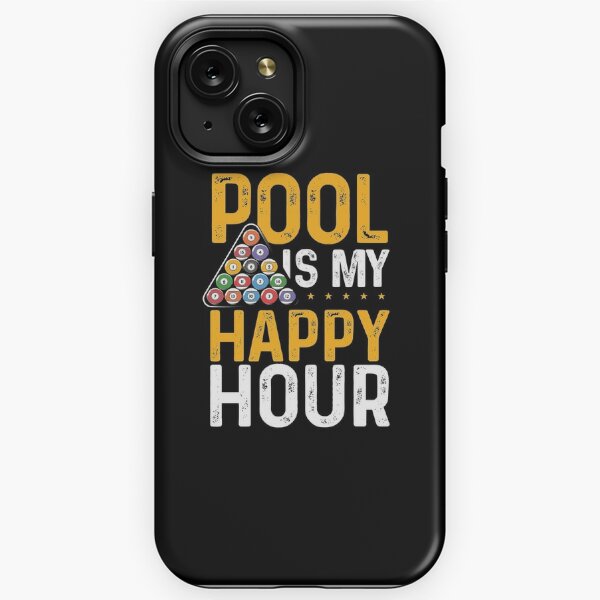 Pool Is My Happy Hour 8 Ball Playing Pool Billards