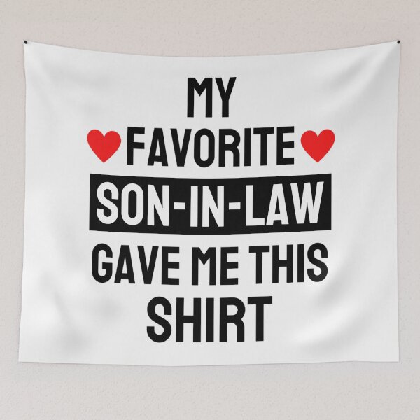 Item preview, My Favorite Son-In-Law Gave Me This Shirt Funny Sayings Lovers  designed and sold by chetan786.
