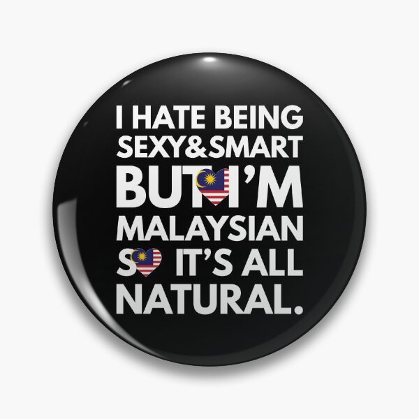 Item preview, Funny Hate Being Sexy and Smart, But I am Malaysian It is All Natural designed and sold by elhefe.