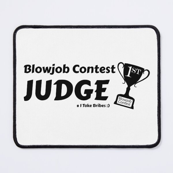 Item preview, Blowjob Contest Judge that takes bribes. Sarcastic and funny swinger lifestyle design designed and sold by swingersshop.