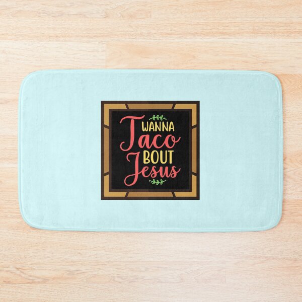 Item preview, Wanna Taco Bout Jesus designed and sold by Prayingwarrior.