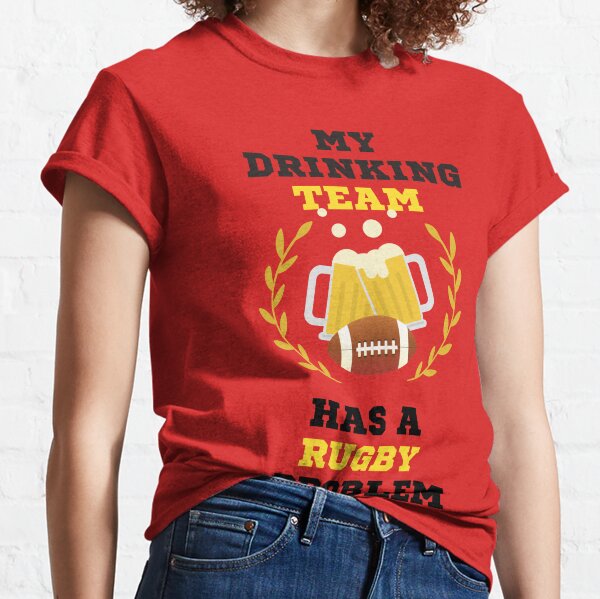 My Drinking Club Rugby Prob Rugby Tops T-Shirt Funny Novelty Womens tee TShirt 