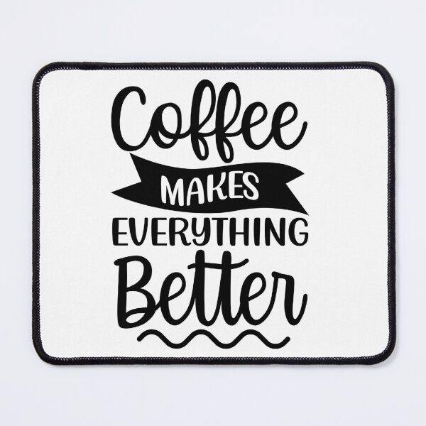 Item preview, Coffee Makes Everything Better. Coffee Lover. designed and sold by That Cheeky Tee.
