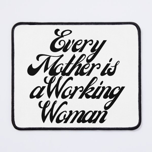 Item preview, Every Mother is a Working Woman. Mom Life Quote. designed and sold by That Cheeky Tee.