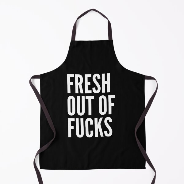 Item preview, Fresh Out Of Fucks. Funny Sweary NSFW QUOTE. designed and sold by That Cheeky Tee.