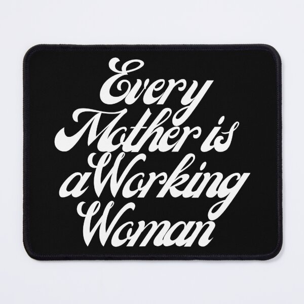 Item preview, Every Mother is a Working Woman. Mom Life Quote. designed and sold by That Cheeky Tee.