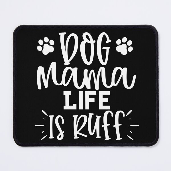 Item preview, Dog Mama Life Is Ruff. Funny Dog Lover Design. designed and sold by That Cheeky Tee.