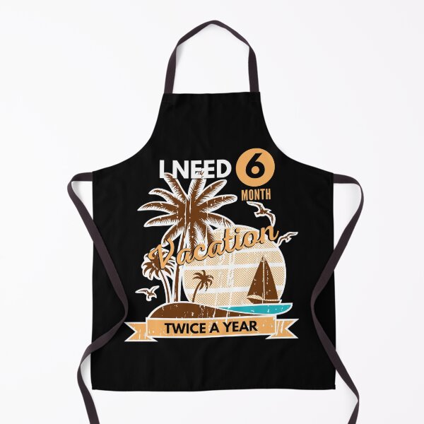 Item preview, I Need Six Month Vacation Twice A Year designed and sold by SugarrMonkey.