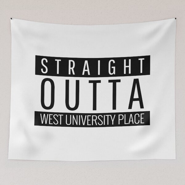 Item preview, Straight Outta West University Place Texas  designed and sold by Teelogic.