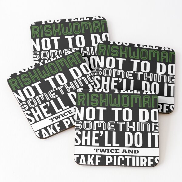 Item preview, IF YOU TELL aN IRISHWOMAN NOT TO DO SOMETHING  she will do it twice and take pictures irish designed and sold by TheCarrier.