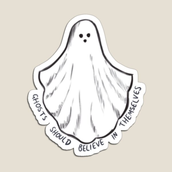 Item preview, Ghosts should believe in themselves designed and sold by aymzie94.