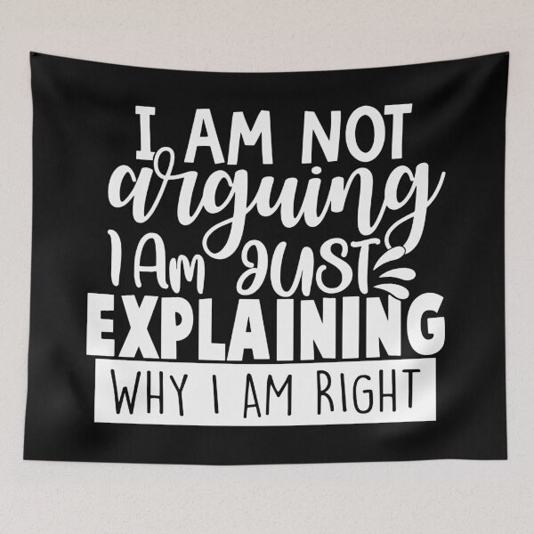 Item preview, I am not arguing i am just explaining why I am right designed and sold by pnkpopcorn.