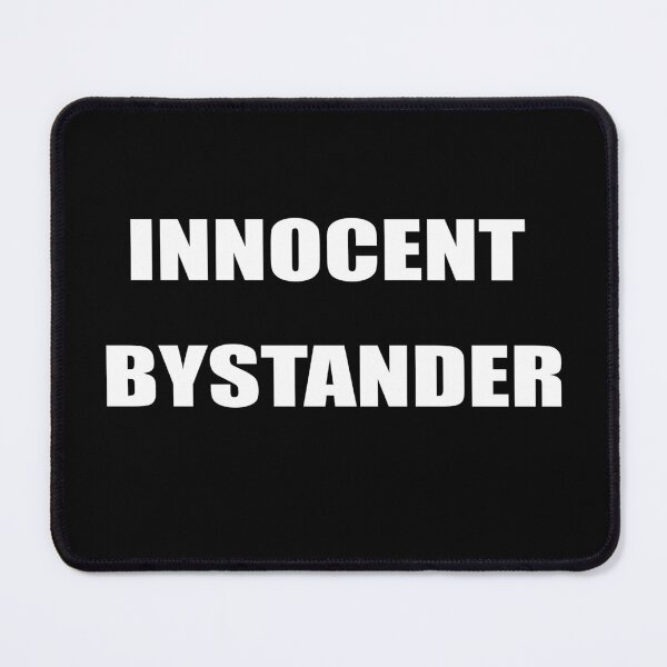 Item preview, Innocent Bystander designed and sold by SqueezinPeaches.