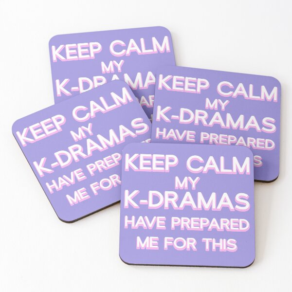 Item preview, Keep Calm My K-Dramas Have Prepared Me for This designed and sold by co-stars.