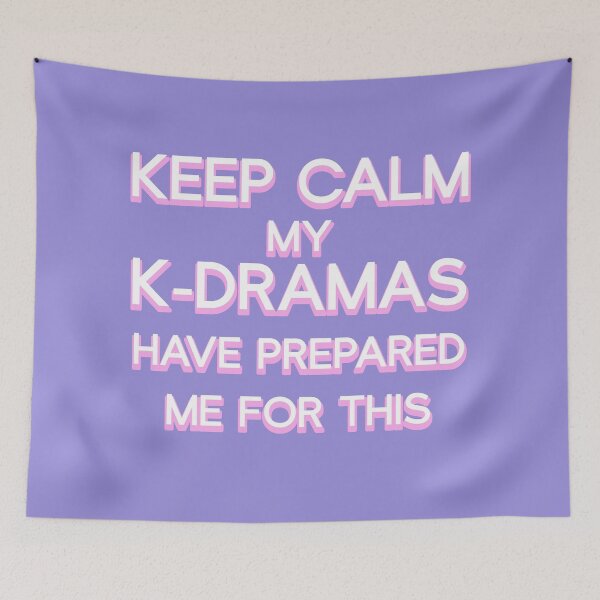 Item preview, Keep Calm My K-Dramas Have Prepared Me for This designed and sold by co-stars.