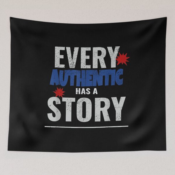 Item preview, Distressed Print Every Authentic Has A Story Graphic designed and sold by Yanbennett.