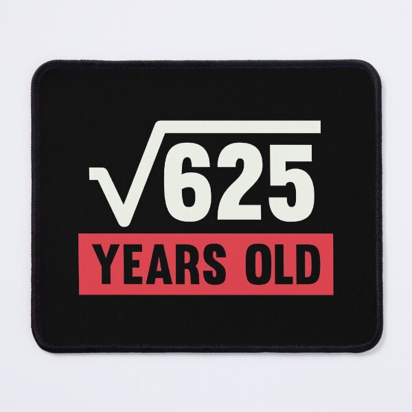 Item preview, Square Root Of 625 - 25 Years Old Birthday Gift designed and sold by kindxinn.