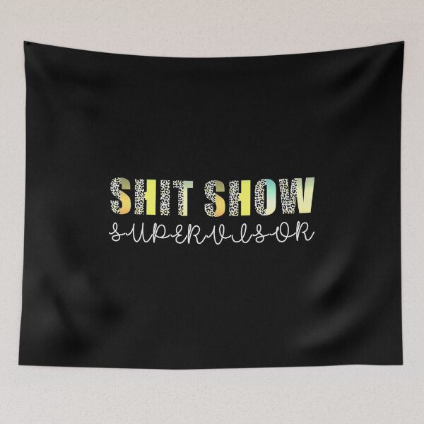 Item preview, Shit Show Supervisor Funny Mom Boss Manager Coordinator designed and sold by Yanbennett.