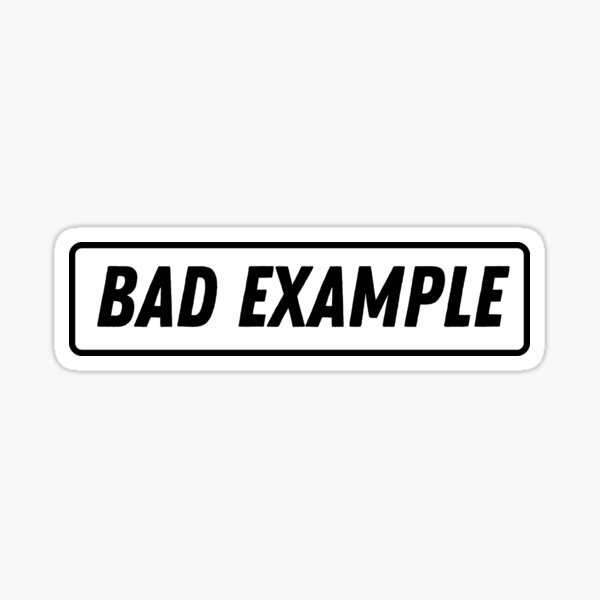 Item preview, Bad Example - Cool Motorcycle Or Funny Helmet Stickers And Bikers Gifts Sticker designed and sold by LostTraveller.