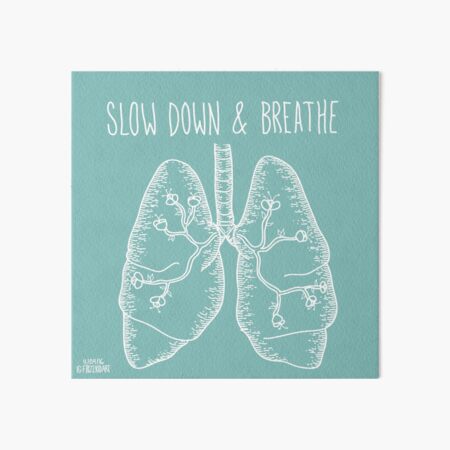 Item preview, Slow Down & Breathe designed and sold by thefrizzkid.