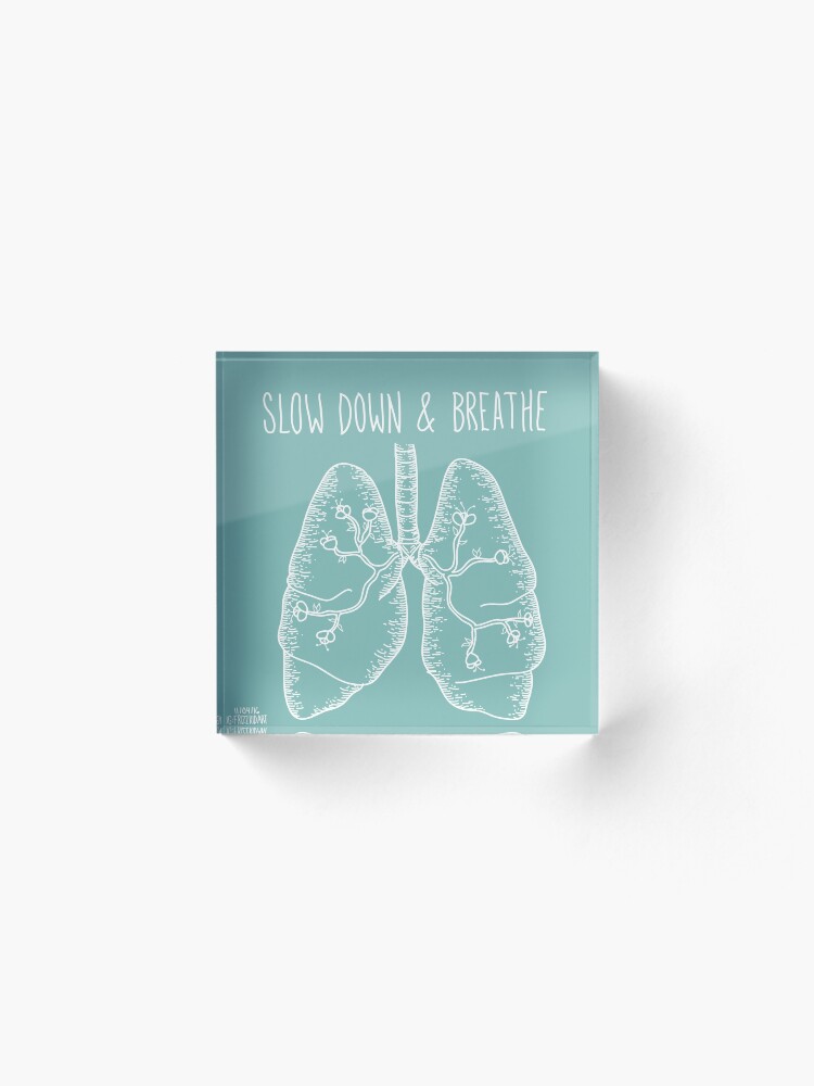 Alternate view of Slow Down & Breathe Acrylic Block