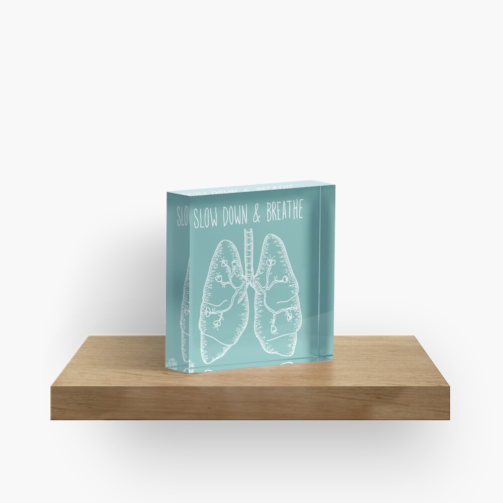 Slow Down & Breathe Acrylic Block