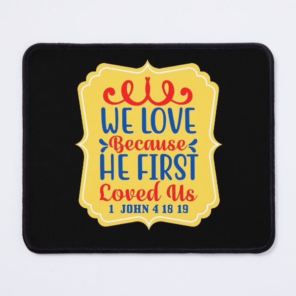 Item preview, We Love Because He First Loved Us designed and sold by Prayingwarrior.