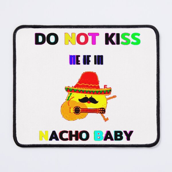Item preview, Do Not Kiss Me If Im Nacho Baby designed and sold by Viktor Kabbach.