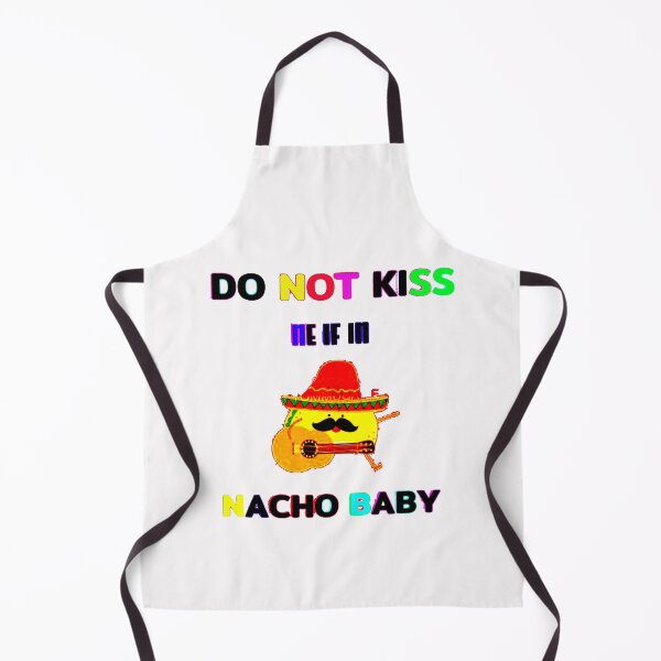 Item preview, Do Not Kiss Me If Im Nacho Baby designed and sold by Viktor Kabbach.