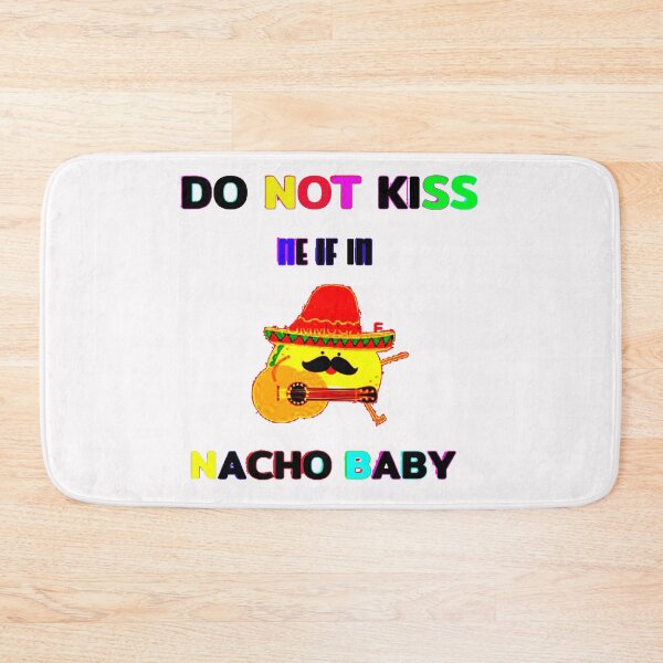 Item preview, Do Not Kiss Me If Im Nacho Baby designed and sold by Viktor Kabbach.