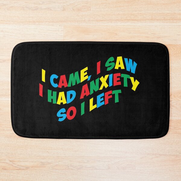 Item preview, I Came I Saw I Had Anxiety So I Left - Colorful quotes - LGBT Friendly designed and sold by Recti.