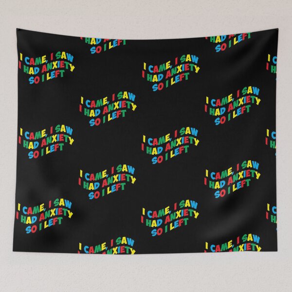 Item preview, I Came I Saw I Had Anxiety So I Left - Colorful quotes - LGBT Friendly designed and sold by Recti.