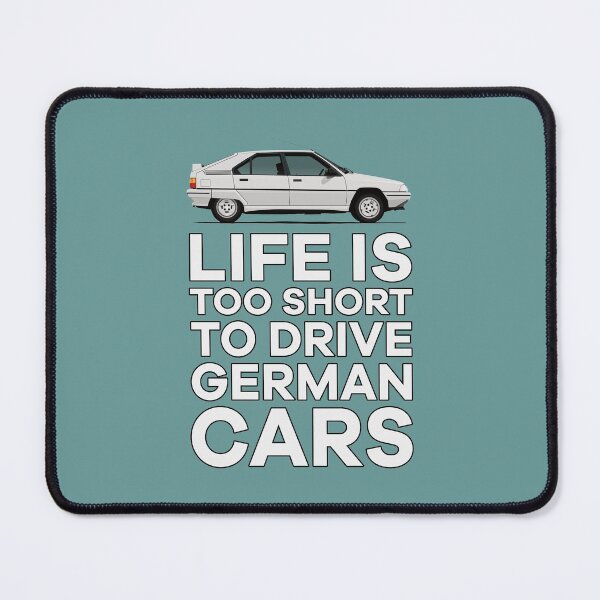 Item preview, Life is too short to drive German cars - BX - white - sw designed and sold by knappidesign.