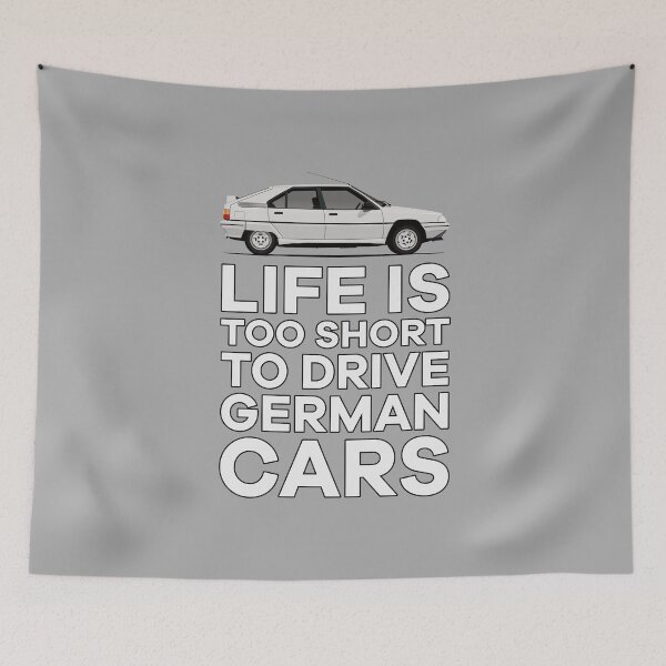 Item preview, Life is too short to drive German cars - BX - white - sw designed and sold by knappidesign.