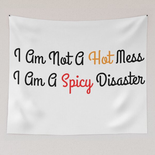 Item preview, I am not a hot mess i am a spicy disaster  designed and sold by player-502.
