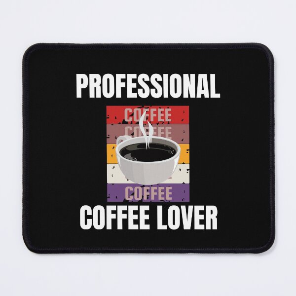 Artikel-Vorschau von Professioneller Kaffeeliebhaber, designt und verkauft von theredsharp.