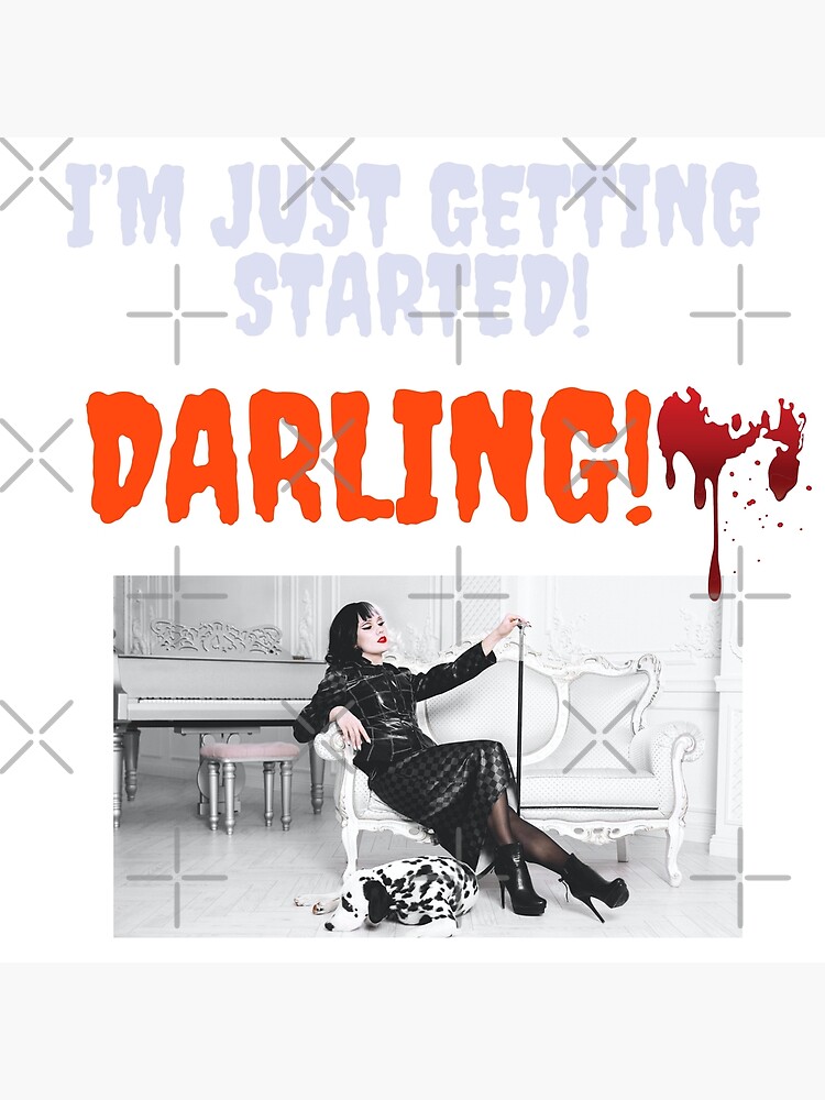 I'm Just Getting Started Darling/Cruella Quote Poster for Sale by haRexia